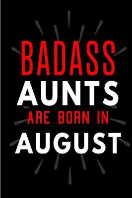 Book cover for Badass Aunts Are Born In August