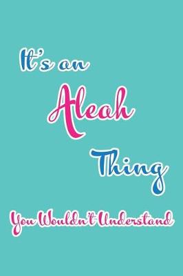 Book cover for It's an Aleah Thing You Wouldn't Understand