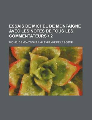 Book cover for Essais de Michel de Montaigne Avec Les Notes de Tous Les Commentateurs (2)