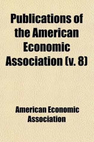 Cover of Publications of the American Economic Association (Volume 8)