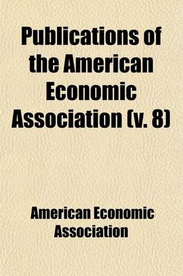 Book cover for Publications of the American Economic Association (Volume 8)