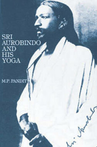 Cover of Sri Aurobindo and His Yoga @