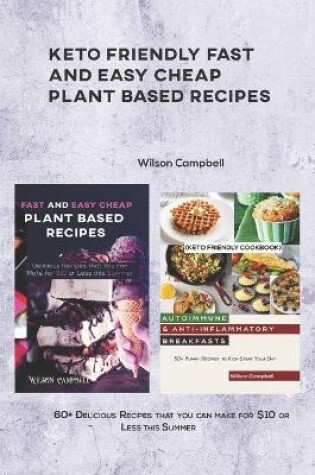 Cover of Keto Friendly Fast and Easy Cheap Plant Based Recipes