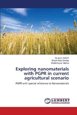 Book cover for Exploring nanomaterials with PGPR in current agricultural scenario