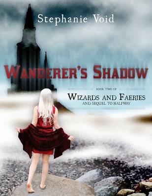 Book cover for Wanderer's Shadow: Book Two of Wizards and Faeries and Sequel to Halfway