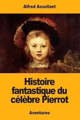 Book cover for Histoire fantastique du célèbre Pierrot