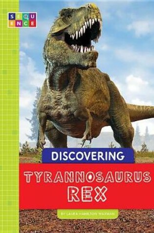 Cover of Discovering Tyrannosaurus Rex