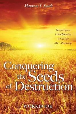 Book cover for Conquering the Seeds of Destruction Workbook