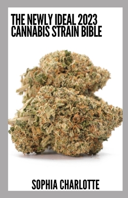 Book cover for The Newly Ideal 2023 Cannabis Strain Bible