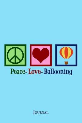 Book cover for Peace Love Ballooning Journal