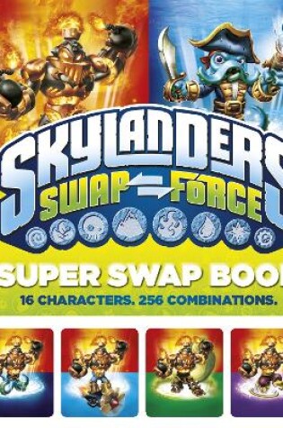 Cover of Skylanders SWAP Force: Super Swap Book