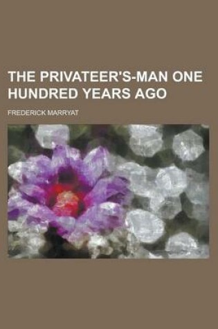 Cover of The Privateer's-Man One Hundred Years Ago