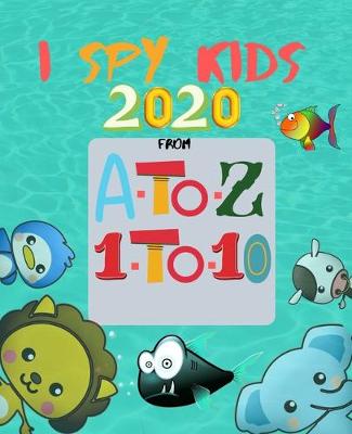 Book cover for I Spy Kids from A to Z - 1 to 10