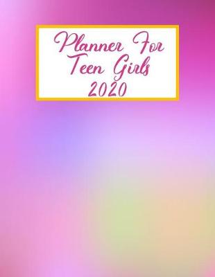 Book cover for Planner For Teen Girls 2020