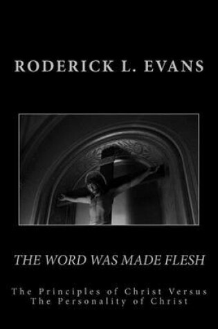 Cover of The Word Was Made Flesh