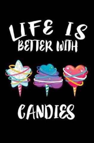 Cover of Life Is Better With Candies