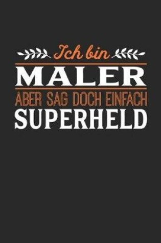 Cover of Ich bin Maler aber sag doch einfach Superheld