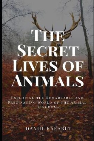 Cover of The Secret Lives of Animals