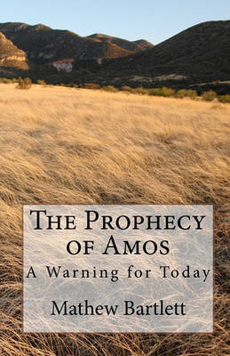 Book cover for The Prophecy of Amos - A Warning for Today.