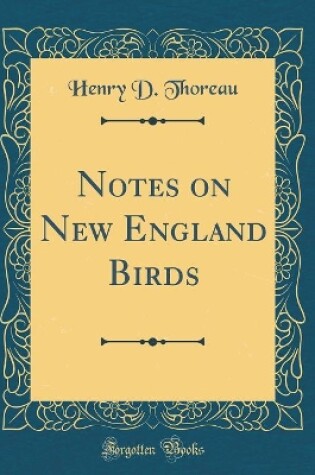 Cover of Notes on New England Birds (Classic Reprint)