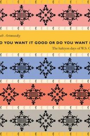 Cover of Do You Want it Good or do You Want it Tuesday? The Halcyon Days of W.S.Cowell Ltd. Printers