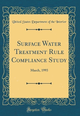 Book cover for Surface Water Treatment Rule Compliance Study: March, 1993 (Classic Reprint)