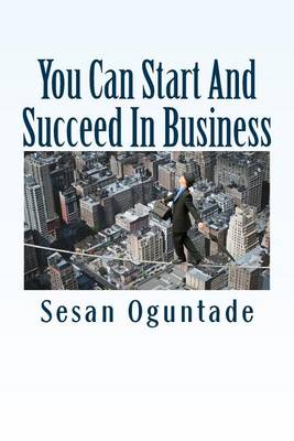 Book cover for You Can Start And Succeed In Business