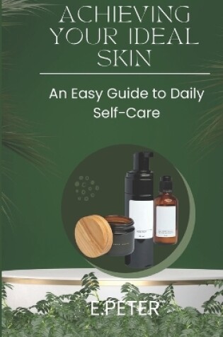 Cover of Achieving Your Ideal Skin