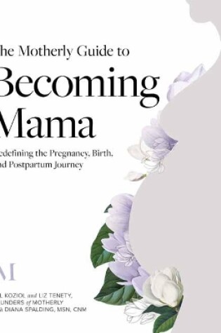 Cover of The Motherly Guide to Becoming Mama