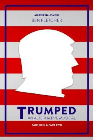 Cover of Trumped (an Alternative Musical), Part One & Part Two