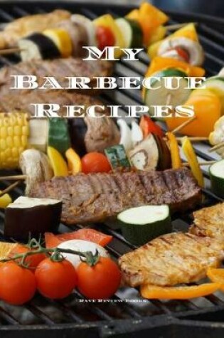 Cover of My Barbecue Recipes
