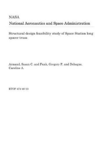 Cover of Structural Design Feasibility Study of Space Station Long Spacer Truss