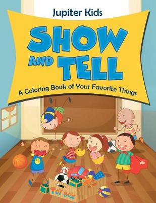 Book cover for Show and Tell (A Coloring Book of Your Favorite Things)