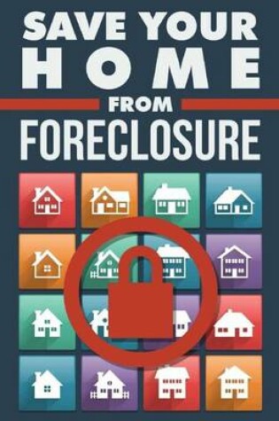 Cover of Save Your Home from Foreclosure