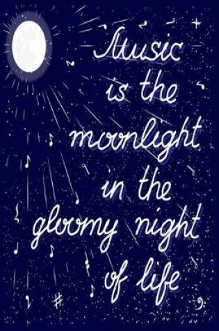 Cover of Music Is The Moonlight in The Gloomy night of Life