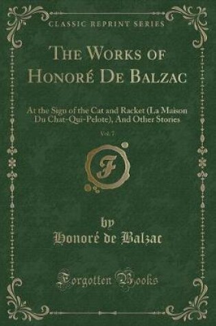 Cover of The Works of Honoré de Balzac, Vol. 7