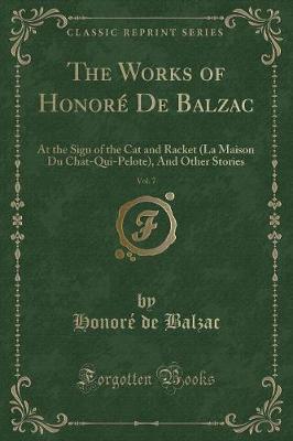 Book cover for The Works of Honoré de Balzac, Vol. 7