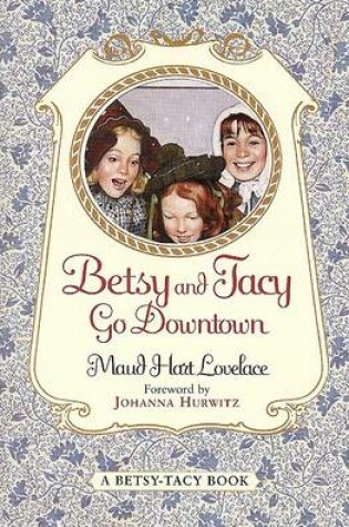 Cover of Betsy and Tacy Go Downtown
