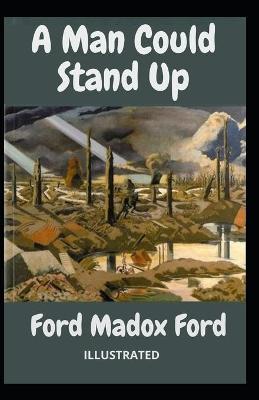 Book cover for A Man Could Stand Up Illustrated