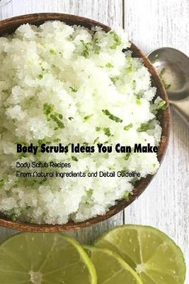 Book cover for Body Scrubs Ideas You Can Make