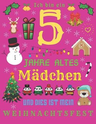 Book cover for Ich bin ein 5 Jahre altes Madchen und dies ist mein Weihnachtsfest