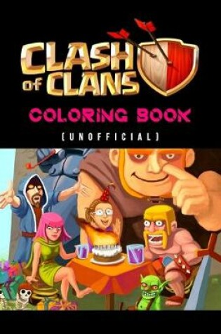 Cover of Clash Of Clans Coloring Book (Unofficial)