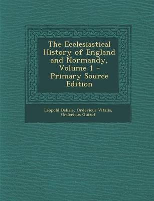 Book cover for The Ecclesiastical History of England and Normandy, Volume 1 - Primary Source Edition