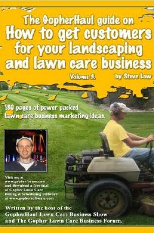 Cover of The GopherHaul Guide on How to Get Customers for Your Landscaping and Lawn Care Business - Volume 3.