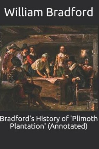 Cover of Bradford's History of 'Plimoth Plantation' (Annotated)