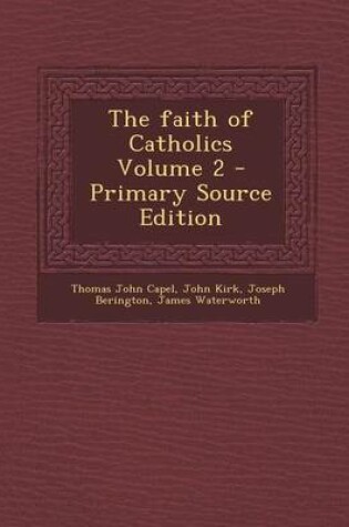 Cover of The Faith of Catholics Volume 2 - Primary Source Edition