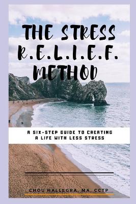 Book cover for The Stress R.E.L.I.E.F. Method