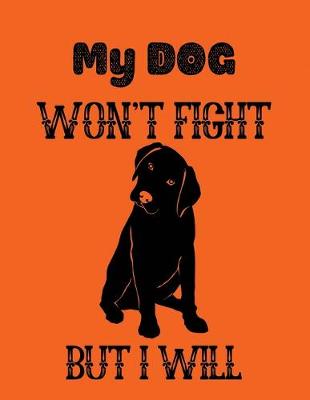 Book cover for My dog won't fight but i will