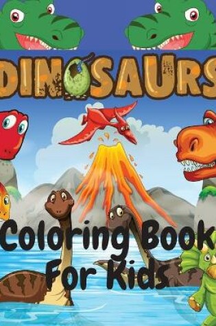 Cover of Dinosaurs Coloring Book For Kids