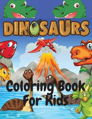 Book cover for Dinosaurs Coloring Book For Kids